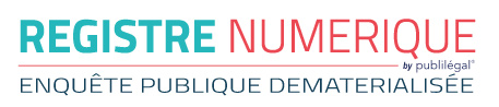 REGISTRE NUMERIQUE D'ENQUETE PUBLIQUE